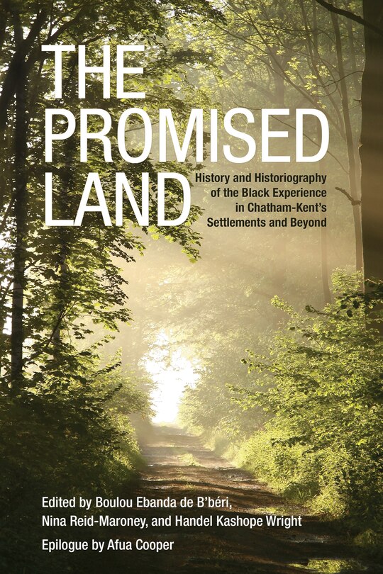 Promised Land PB: History and Historiography of the Black Experience in Chatham-Kent's Settlements and Beyond