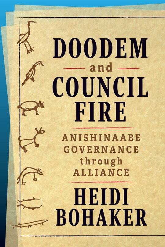 Doodem And Council Fire: Anishinaabe Governance Through Alliance