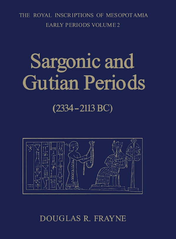 Front cover_Sargonic and Gutian Periods (2234-2113 BC)