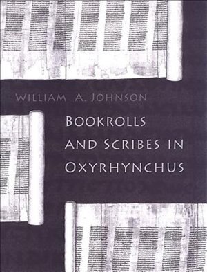 Front cover_Bookrolls and Scribes in Oxyrhynchus