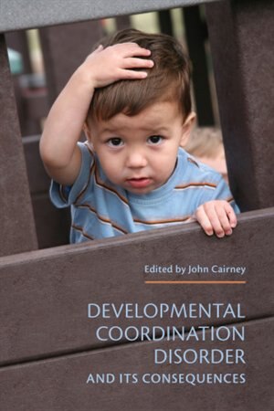 Front cover_Developmental Coordination Disorder and its Consequences