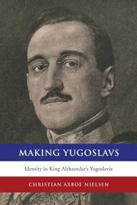 Front cover_Making Yugoslavs