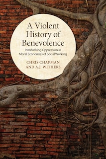 Front cover_A Violent History of Benevolence