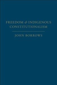 Front cover_Freedom and Indigenous Constitutionalism