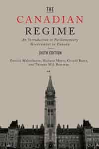 The Canadian Regime: An Introduction to Parliamentary Government in Canada, Sixth Edition de Patrick Malcolmson