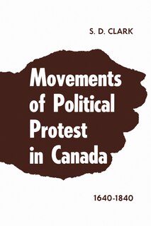 Front cover_Movements of Political Protest in Canada 1640-1840