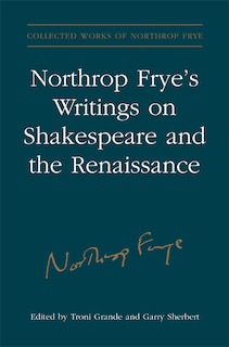 Couverture_Northrop Frye's Writings on Shakespeare and the Renaissance