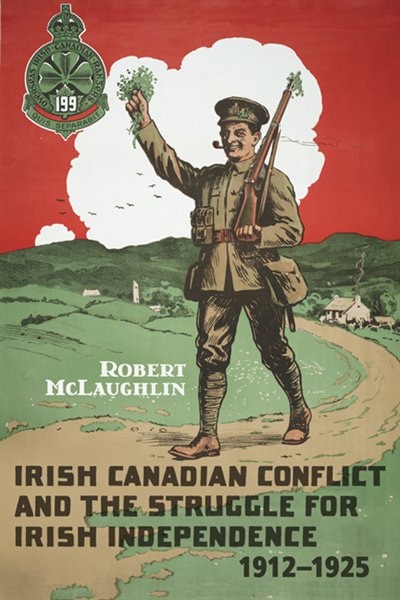 Couverture_Irish Canadian Conflict and the Struggle for Irish Independence, 1912-1925
