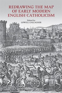 Couverture_Redrawing the Map of Early Modern English Catholicism