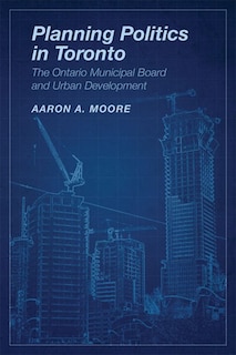 Front cover_Planning Politics in Toronto