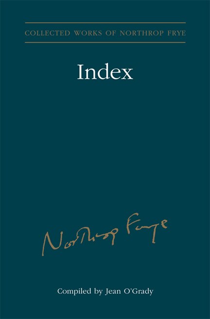 Front cover_Index to the Collected Works of Northrop Frye - Vol. 30