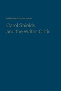 Front cover_Carol Shields and the Writer-Critic