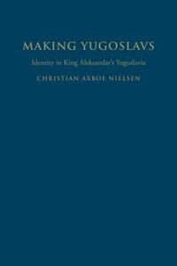 Front cover_Making Yugoslavs