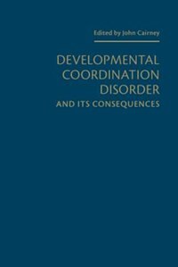 Front cover_Developmental Coordination Disorder and its Consequences