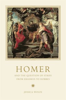 Front cover_Homer and the Question of Strife from Erasmus to Hobbes