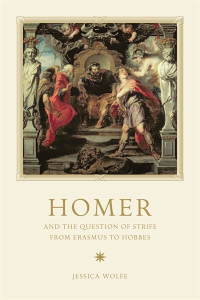 Front cover_Homer and the Question of Strife from Erasmus to Hobbes