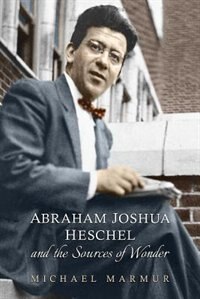 Couverture_Abraham Joshua Heschel and the Sources of Wonder
