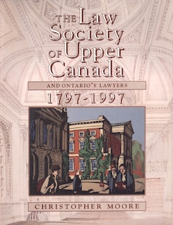 Front cover_The Law Society of Upper Canada and Ontario's Lawyers, 1797-1997