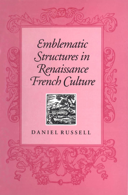 Front cover_Emblematic Structures in Renaissance French Culture