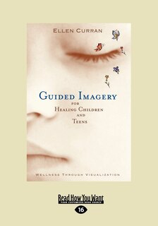 Front cover_Guided Imagery For Healing Children And Teens