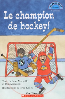 Je peux lire! Niveau 3 : Le champion de hockey