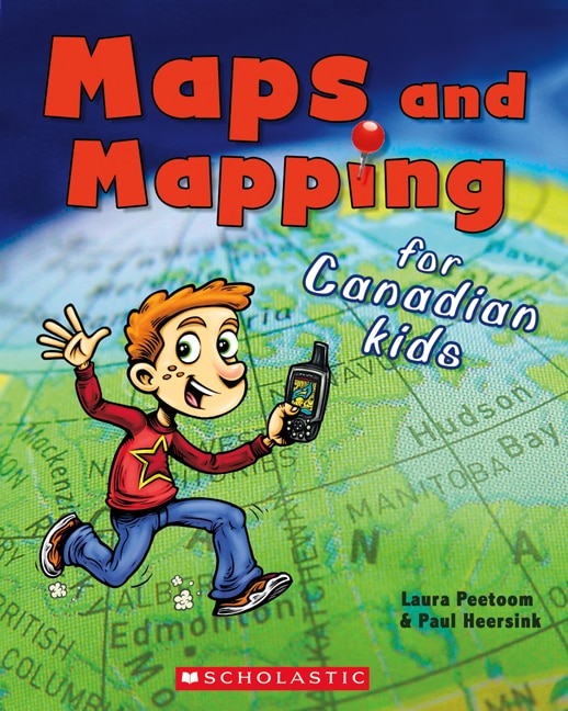 Front cover_Maps and Mapping for Canadian Kids