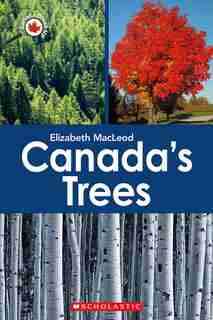 Canada Close Up: Canada's Trees by Elizabeth Macleod