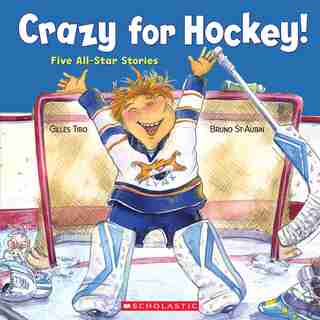Crazy for Hockey! de Gilles Tibo