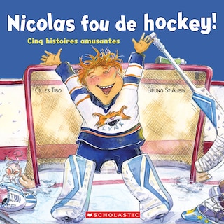 Nicolas fou de hockey!: Cinq histoires amusantes