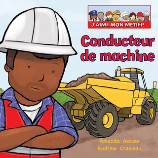 Front cover_J'aime mon métier : Conducteur de machine