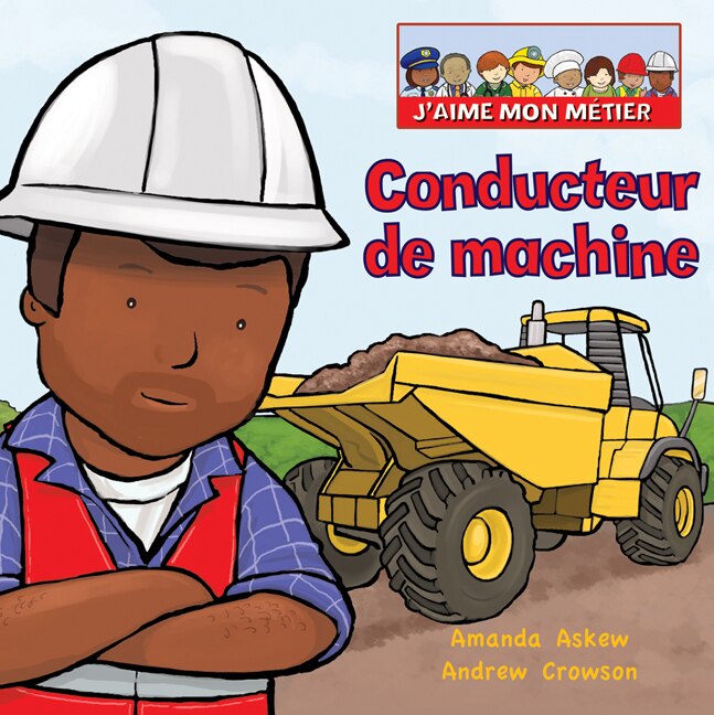 Front cover_J'aime mon métier : Conducteur de machine