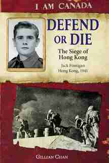 I Am Canada: Defend or Die by Gillian Chan