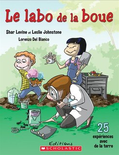 Le Labo de la boue: 25 expériences avec de la terre