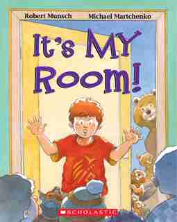 It’s My Room! by Robert Munsch