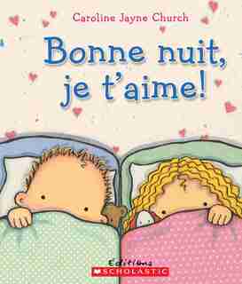 Bonne nuit, je t'aime! de Caroline Jayne Church