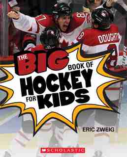 The Big Book of Hockey for Kids by Eric Zweig