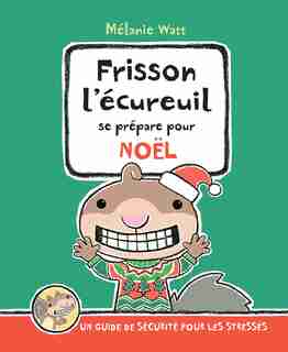 Frisson l'écureuil se prépare pour Noël de Mélanie Watt