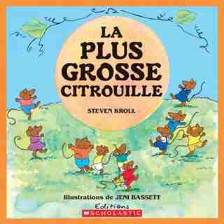 La plus grosse citrouille by Steven Kroll