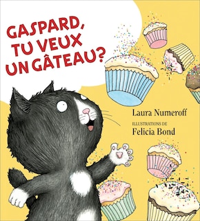 Gaspard, tu veux un gâteau?