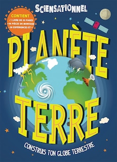 Sciensationnel : Planète Terre: Construis ton globe terrestre