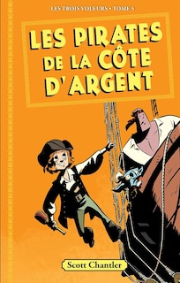 Les trois voleurs : N° 5 - Les pirates de la côte d'Argent: Les trois voleurs