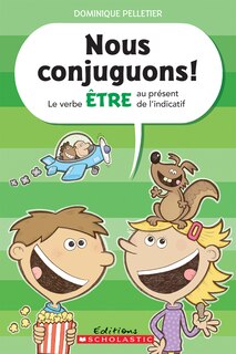 Front cover_Nous conjuguons! Le verbe être au présent de l'indicatif