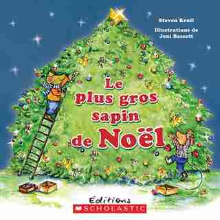 Le plus gros sapin de Noël by Steven Kroll