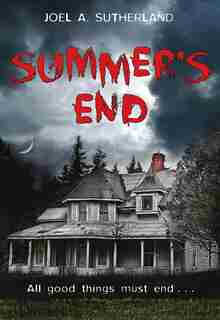 Summer's End by Joel A. Sutherland