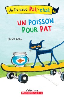 Front cover_Je Lis Avec Pat Le Chat : Un Poisson Pour Pat