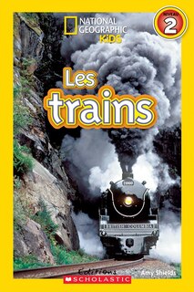 Front cover_National Geographic Kids : Les trains (niveau 2)