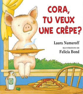 Cora, tu veux une crêpe?