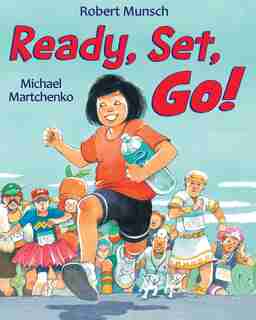 Ready, Set, Go! by Robert Munsch