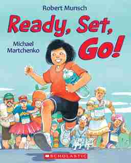 Ready, Set, Go! by Robert Munsch