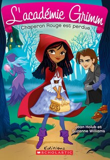 Front cover_L' académie Grimm : N° 2 - Chaperon Rouge est perdue